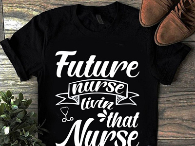 svg t-shirt design branding bulk t shirt design design future nurse future nurses living t shirt illustration nurse svg svg t shirt design t shirt t shirt design typography typography t shirt design