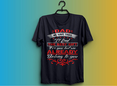 Father's day T shirt Design already belong branding bulk t shirt design dad to find design family t shirt design typography typography t shirt design