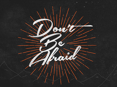 Don't Be Afraid by Ronnie Johnson on Dribbble