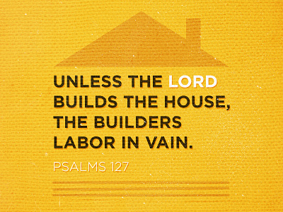 Psalms 127 house print psalms scripture texture typography verse