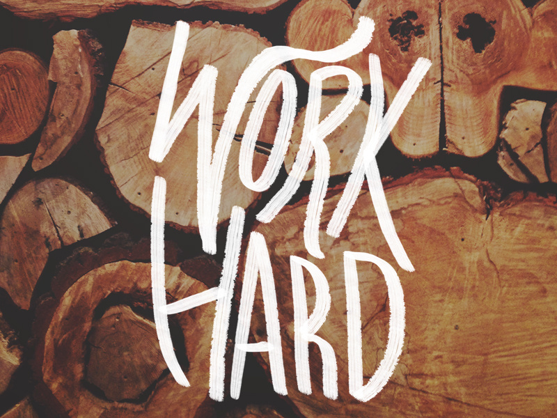 Work Hard by Leah Flores on Dribbble