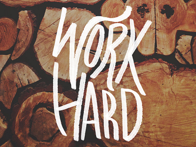 Work Hard font forest hand lettered hand lettering lettering lumber multimedia nature photography tree typography work