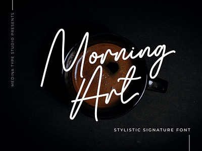 Morning Art - Stylistic Signature Font branding brochure calligraphy coffee dark design flyer font front page graphic graphic design handmade font handwriting handwritten logo october promotion script typeface typography