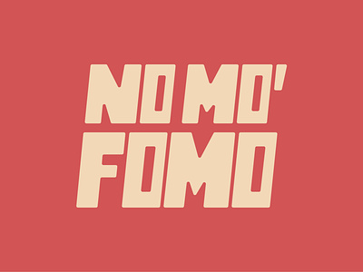 No mo' fomo design lettering typography vector
