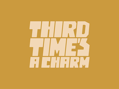 Third time's a charm design lettering typography vector