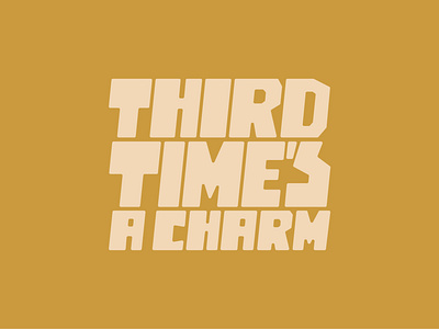 Third time's a charm design lettering typography vector