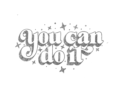 You Can Do It! design drawing encouragement handlettering illustration ipad drawing ipad lettering lettering sketch sketchbook type typography