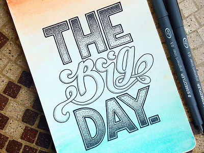 The Big Day Lettering design drawing graphic design hand lettering lettering painting script sketchbook type typography watercolor