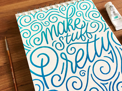 Make Stuff Pretty - Gouache Painting drawing fine art gouache hand lettering lettering painting sketchbook type typography watercolor
