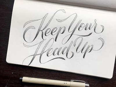 Keep Your Head Up Hand Lettering calligraphy drawing handdrawn handlettering sketch sketchbook type typography