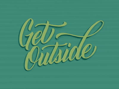 Get Outside Lettering calligraphy design drawing handdrawn handlettering illustration ipad lettering sketch sketchbook type typography