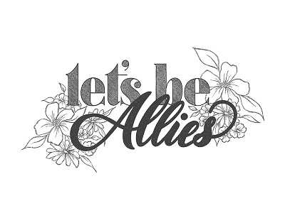 Let's be allies - hand lettering calligraphy design drawing hand lettering handdrawn handlettering illustration ipad lettering lettering script sketchbook type typography