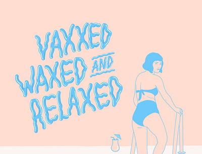 Vaxxed, Waxed, and Relaxed colorful design illustration illustrator procreate