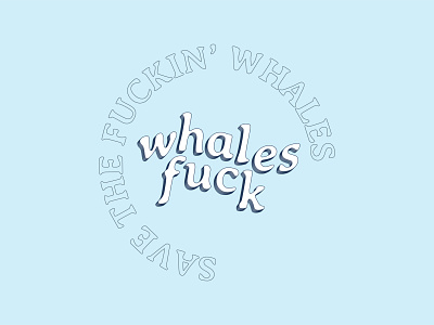 Whales F*ck design identity illustration illustrator lettering logo minimal type typography vector
