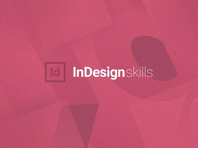 Must know skills for InDesign adobe indesign typography