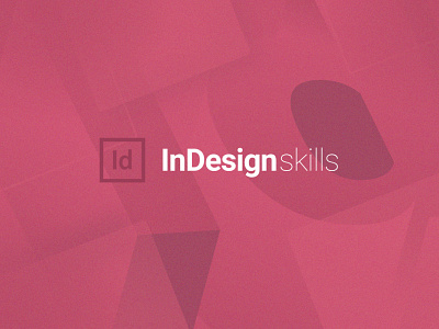Must know skills for InDesign