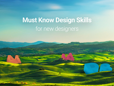Must know skills for new designers