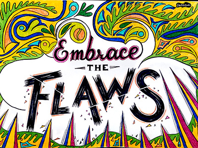 Embrace The Flaws Handlettering