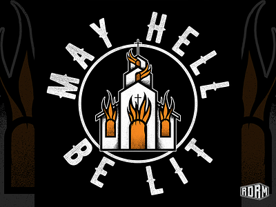 May Hell Be Lit - Hollow Co. band merch church dark art design distressed evil fire flames illustration satan street wear textures typography