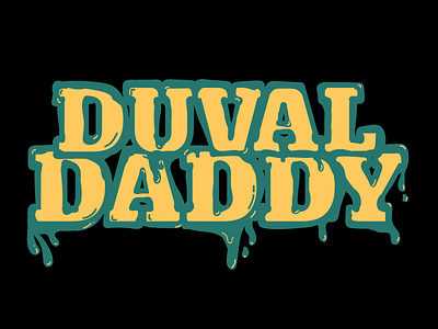 Duval Daddy drip duval florida jacksonville