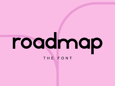 Roadmap — a font in the making contemporary font design geometric grotesque letters print text type type design typography