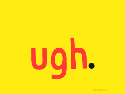 GIF: ugh adhd animation foxadhd gif photoshop type typography ugh yellow