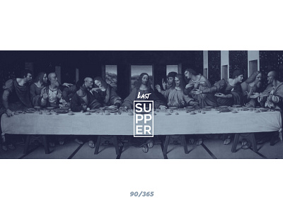 'Last Supper' Challenge 090/365