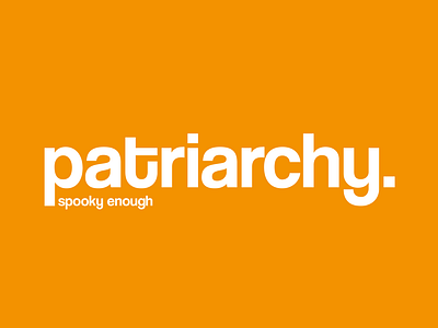 Patriarchy l Design something spooky