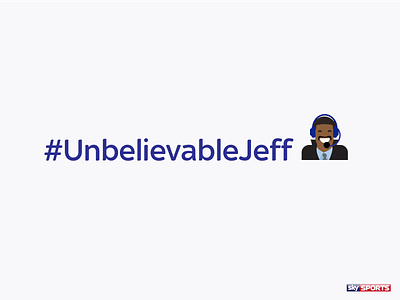 "It's #UnbelievableJeff !!!!" emoji jeff sky skysports