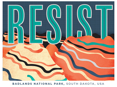 Badlands Resist badlands illustration national parks resist
