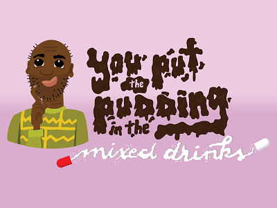 Work Jokes-Bill Cosby Edition bill cosby hand lettering illustration illustrative lettering lettering pudding