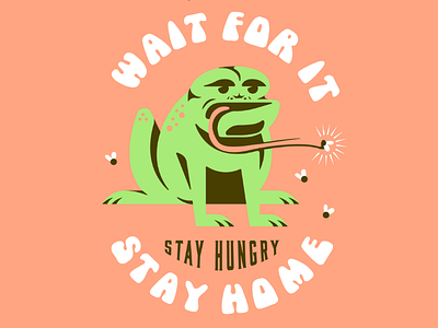 Stay hungry, Stay home badge badge design flies frog illustration patience stay home stay hungry tongue