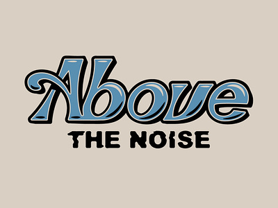 Above the Noise a design lettering logo typography vector