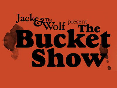 Bucket Show