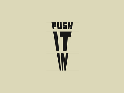 Push It In Typographic Logo brand design logo packaging typography