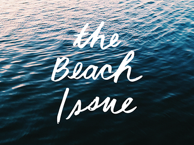 Summertime beach cover editorial handwriting magazine ocean publication script typography water