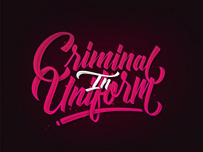 criminal in uniform art brush design digital graphic illustration lettering logo logotype type typo typography