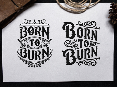 Born to Burn sketches brand calligraphy custom design custom lettering custom logo design graphic design hand lettering lettering logo logotype merchandise typography