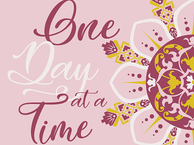 One day at a time design floral graphic design illustration mandala quotations