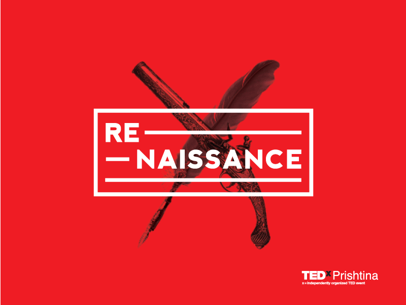 TedxPrishtina - RE - NAISSANCE