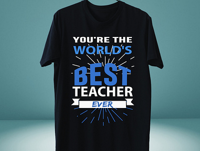 YOU'RE THE WORLDS BEST TEACHER T-SHIRT DESIGN branding design graphic design illustration logo typography vector