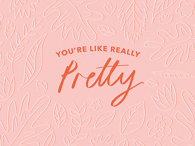 You're like really pretty hand lettering leaf leaves lettering pink plants pretty type typography