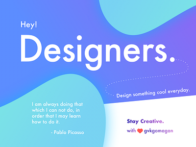 Stay Creative cool creative design designers everyday pablo picasso something