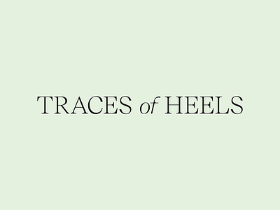 Traces of Heels — Logo branding fashion logo naming shoes typeface