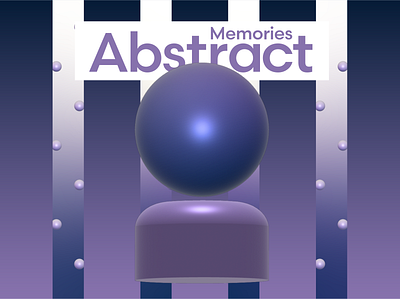 Abstract Memories ⚪️ 3d 3dart adobe illustrator gradient colors quick design spheres vector illustration
