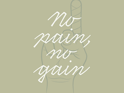 No pain, no gain