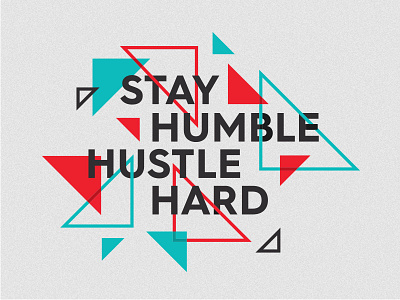 Stay humble, hustle hard bag copy float geometric mantra overlap saying shape swag tote triangle