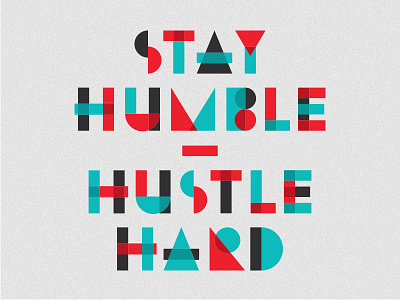 Stay humble, hustle hard bag copy float geometric mantra overlap saying shape swag tote triangle