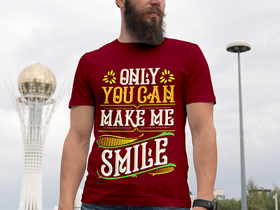 ONLY YOU CAN MAKE ME SMILE best t shirt calligraphy love smile sublimation print t shirt design typography valentine