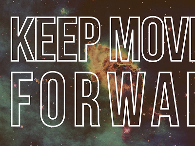 Keep Moving Forward